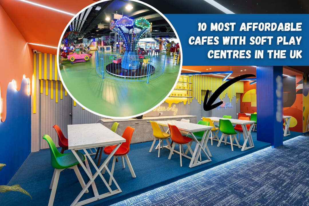 10 Most Affordable Cafes With Soft Play Centres in the UK