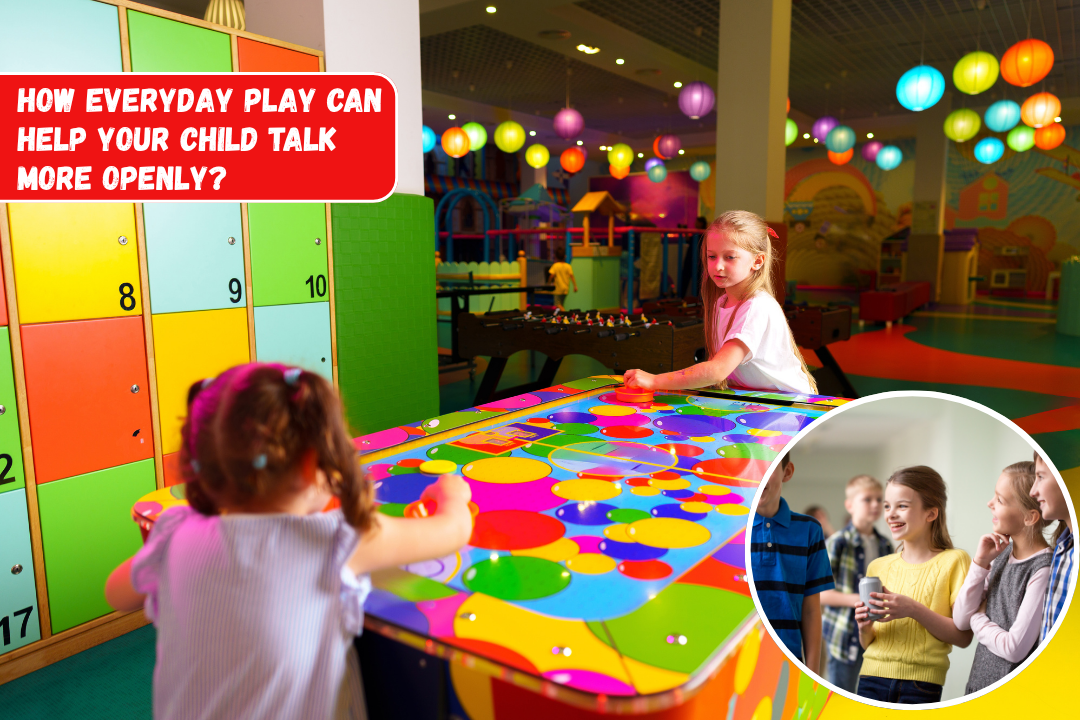How Everyday Play Can Help Your Child Talk More Openly?