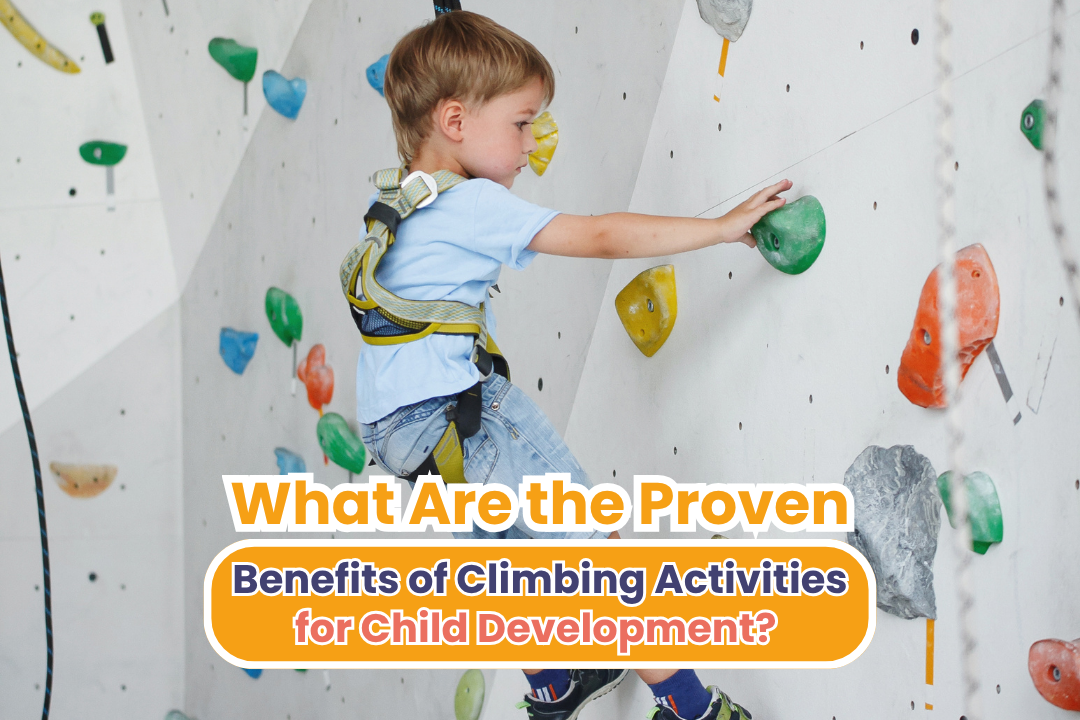 What Are the Proven Benefits of Climbing Activities for Child Development?
