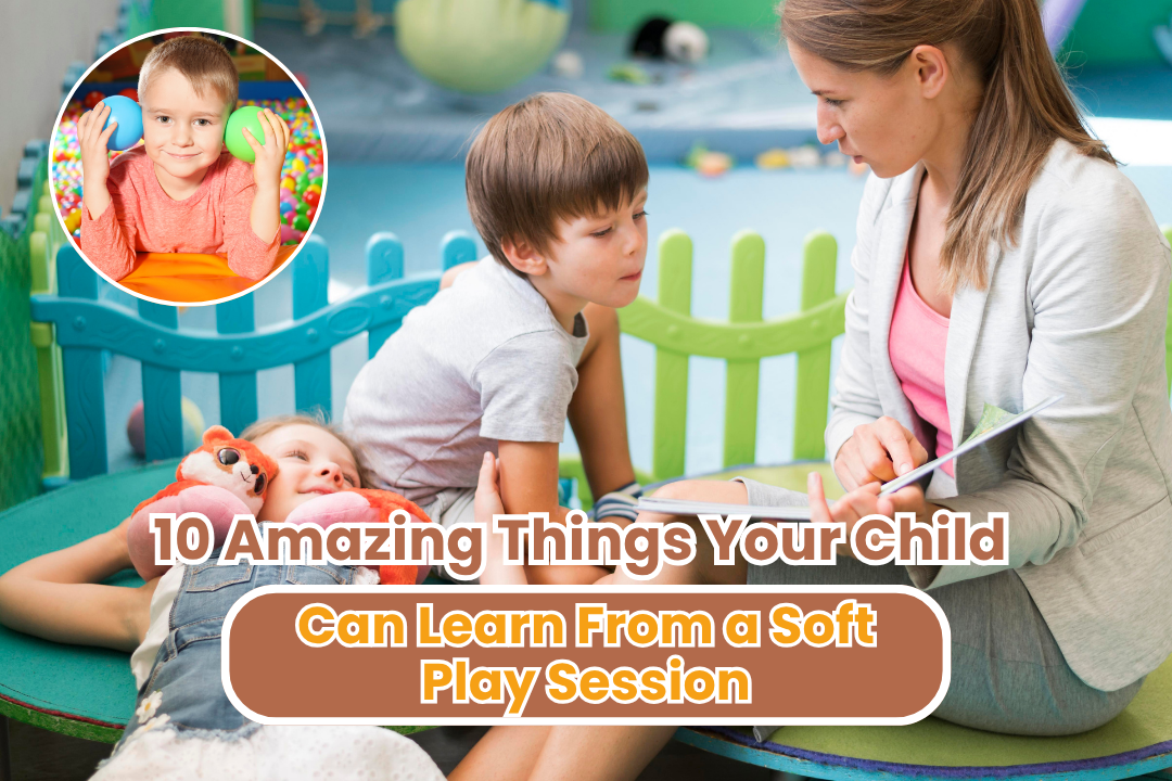 10 Amazing Things Your Child Can Learn From a Soft Play Session