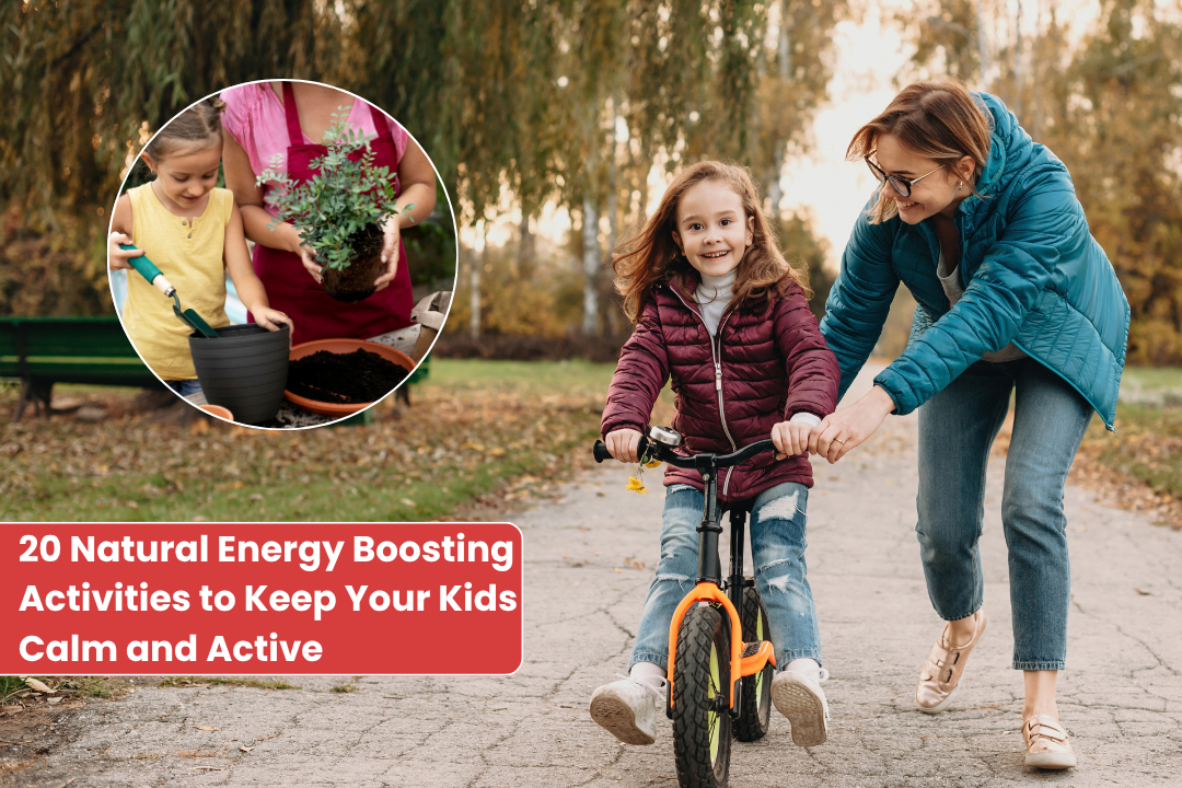 20 Natural Energy Boosting Activities to Keep Your Kids Calm and Active
