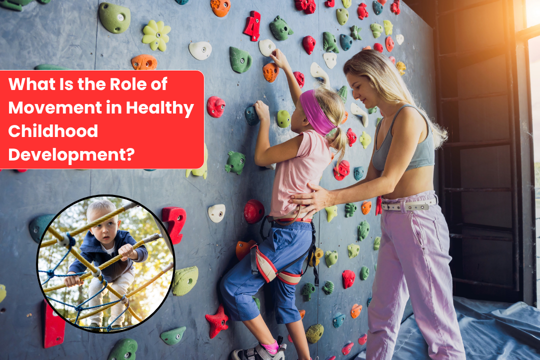 What Is the Role of Movement in Healthy Childhood Development?