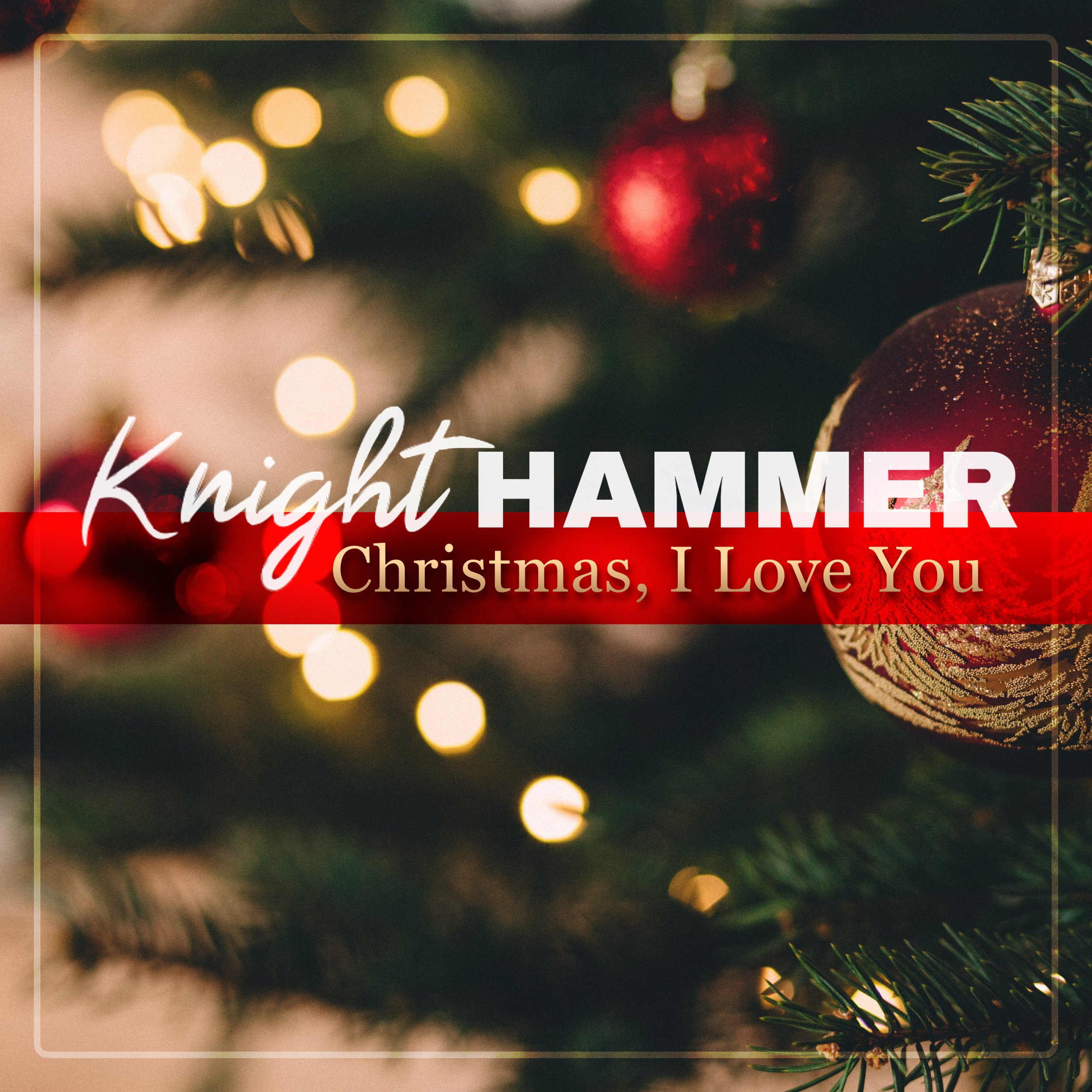 KnightHammer - Christmas, I Love You