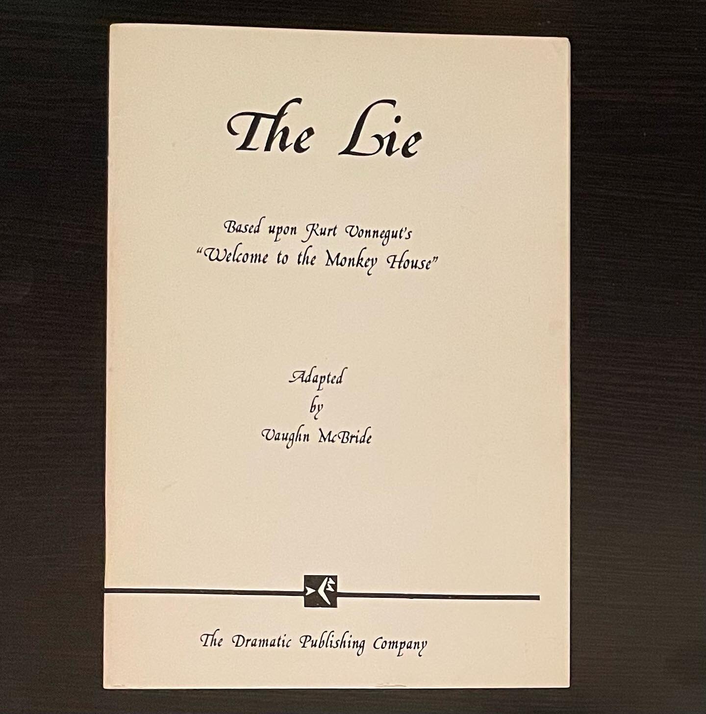 📚🎭 
&ldquo;The Lie&rdquo; &mdash; Drama/Play Booklet; based on the 18th story in 𝘞𝘦𝘭𝘤𝘰𝘮𝘦 𝘵𝘰 𝘵𝘩𝘦 𝘔𝘰𝘯𝘬𝘦𝘺 𝘏𝘰𝘶𝘴𝘦&mdash; Adapted by Vaughn McBride &mdash; The Dramatic Publishing Company,  1992
#KurtVonnegut
#BookCollection
#Books