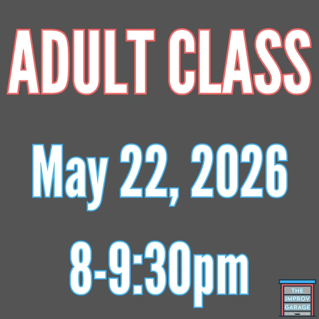 Adult Improv Class (Bring a friend) - May 22, 2026