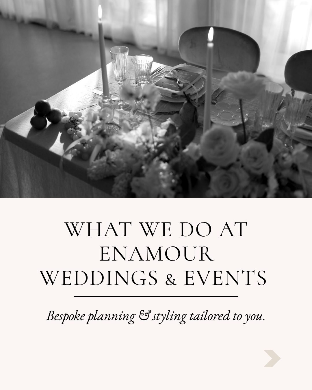 At Enamour Weddings &amp; Events, we offer a truly curated and bespoke approach to wedding planning and styling. Every couple we work with has a unique story, and our role is to help you bring that story to life through thoughtful design, seamless lo