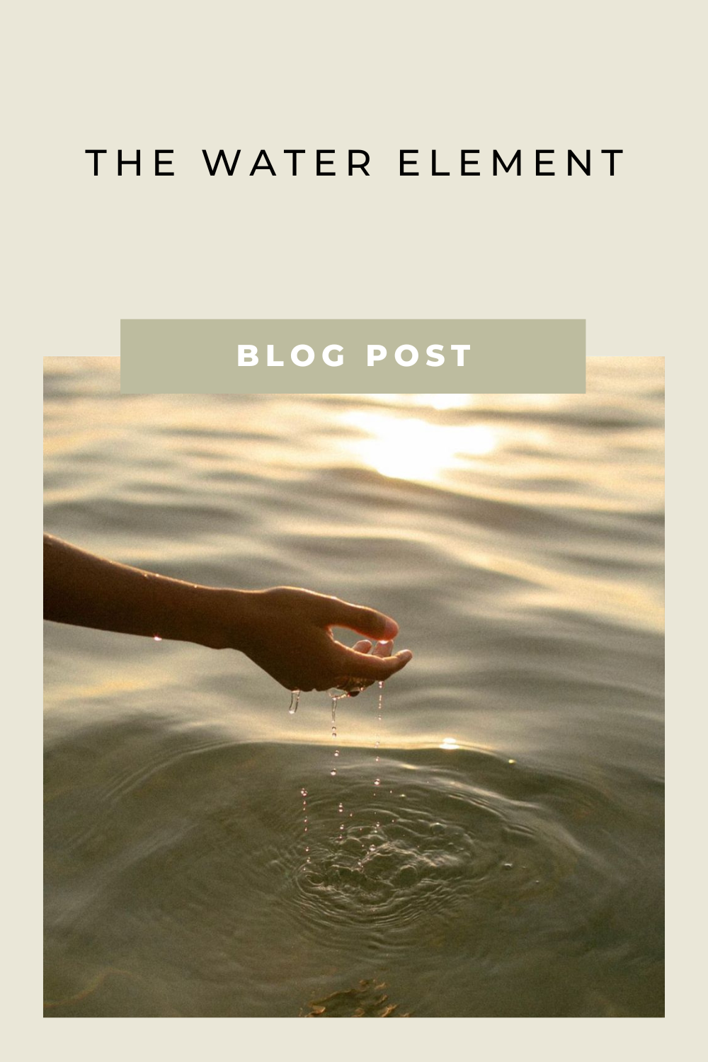 The Water Element - Understanding Our Physical and Psychological Depths