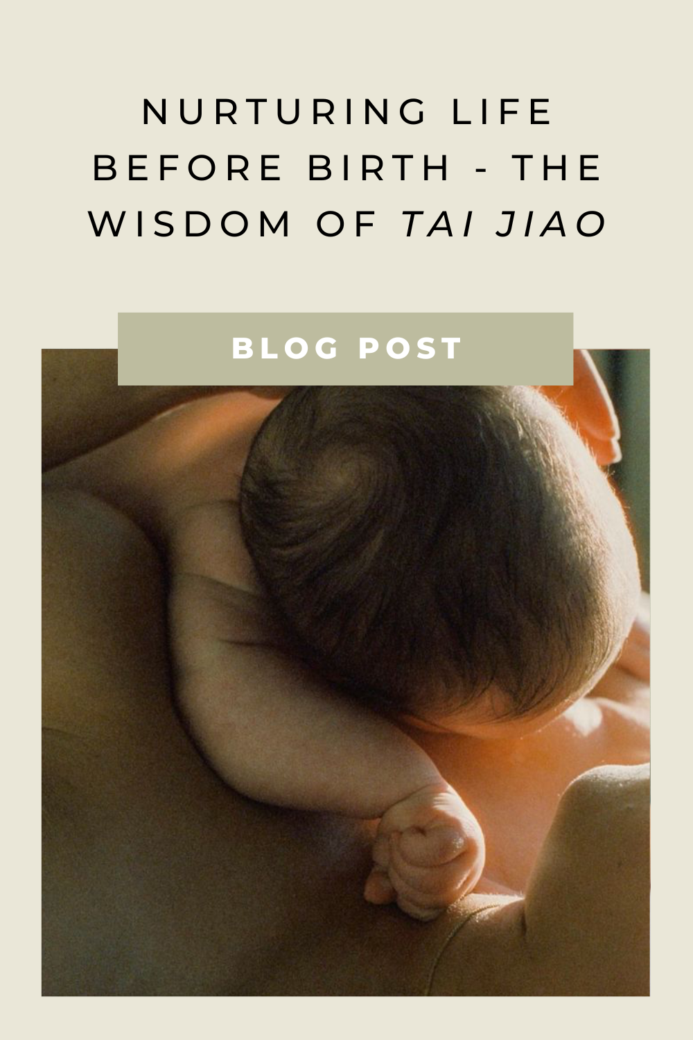 Nurturing Life Before Birth: The Wisdom of Tai Jiao