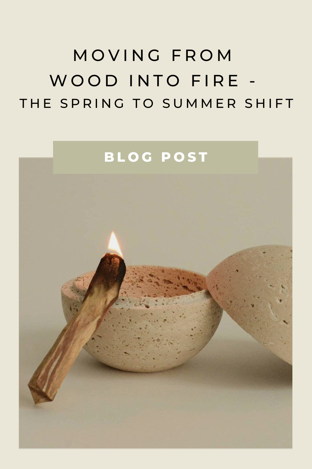 Moving from Wood into Fire - The Spring to Summer Shift