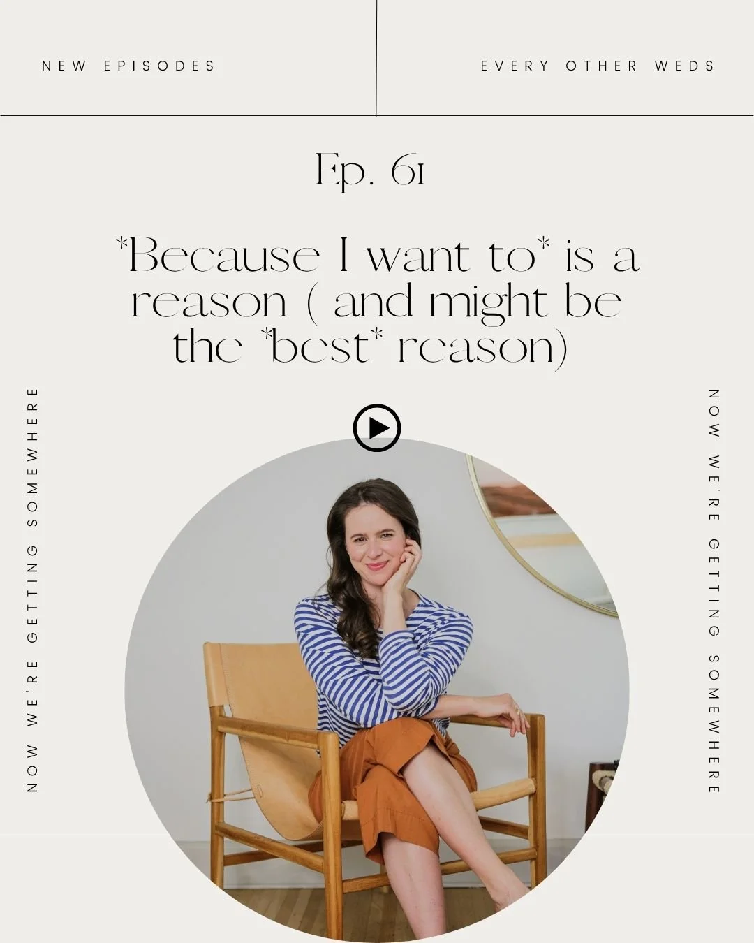 Episode 61: “Because I want to” is a reason (and might be the *best* reason)