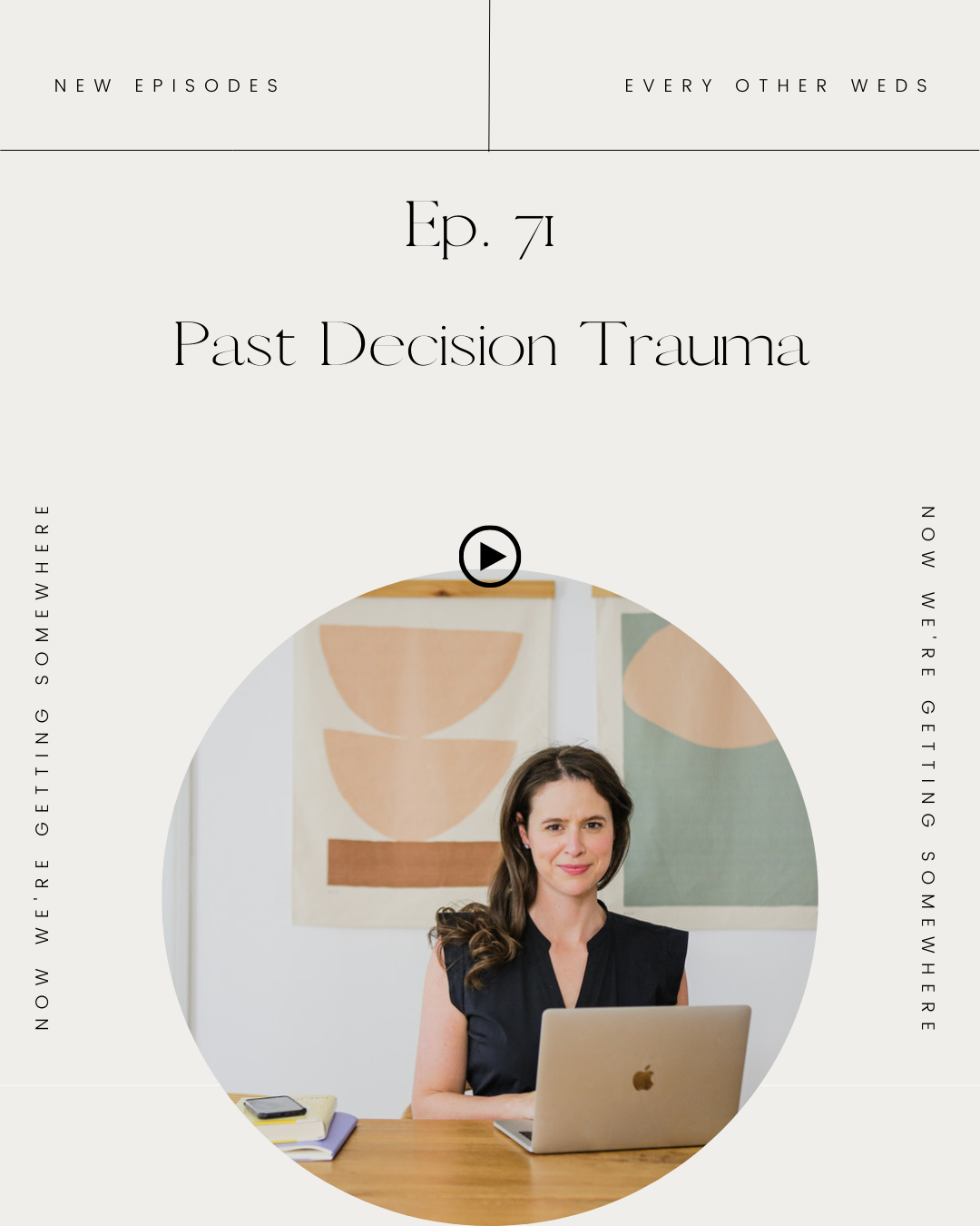 Episode 71: Past Decision Trauma
