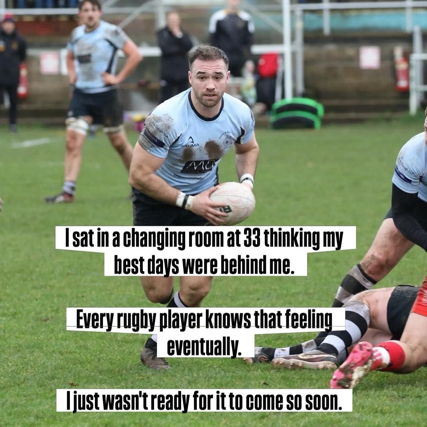 You never know when could be your last match&hellip;

That&rsquo;s one of the risks with contact sports, especially rugby. 

Time will pass by regardless, it&rsquo;s just how you use your best years

But it&rsquo;ll never leave you&hellip;that passio