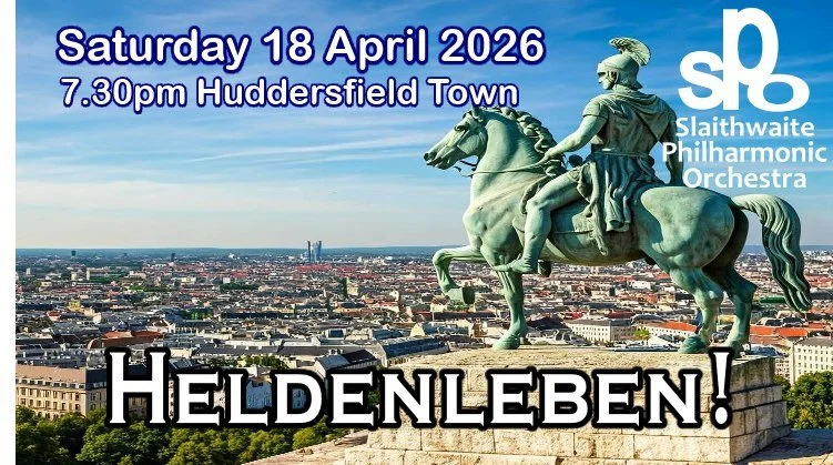 Heldenleben! - Concert with Slaithwaite Philharmonic Orchestra