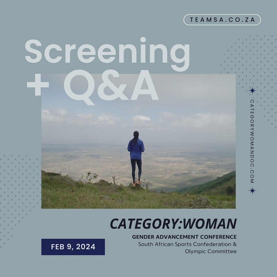 The South African Olympic Committee has invited Filmmaker, Phyllis Ellis to present a screening of  CATEGORY:WOMAN at their Gender Advancement Conference on Feb 9. Followed by a Q&amp;A with Dr. Payoshni Mitra, Caster Semenya, and Phyllis Ellis. Lear