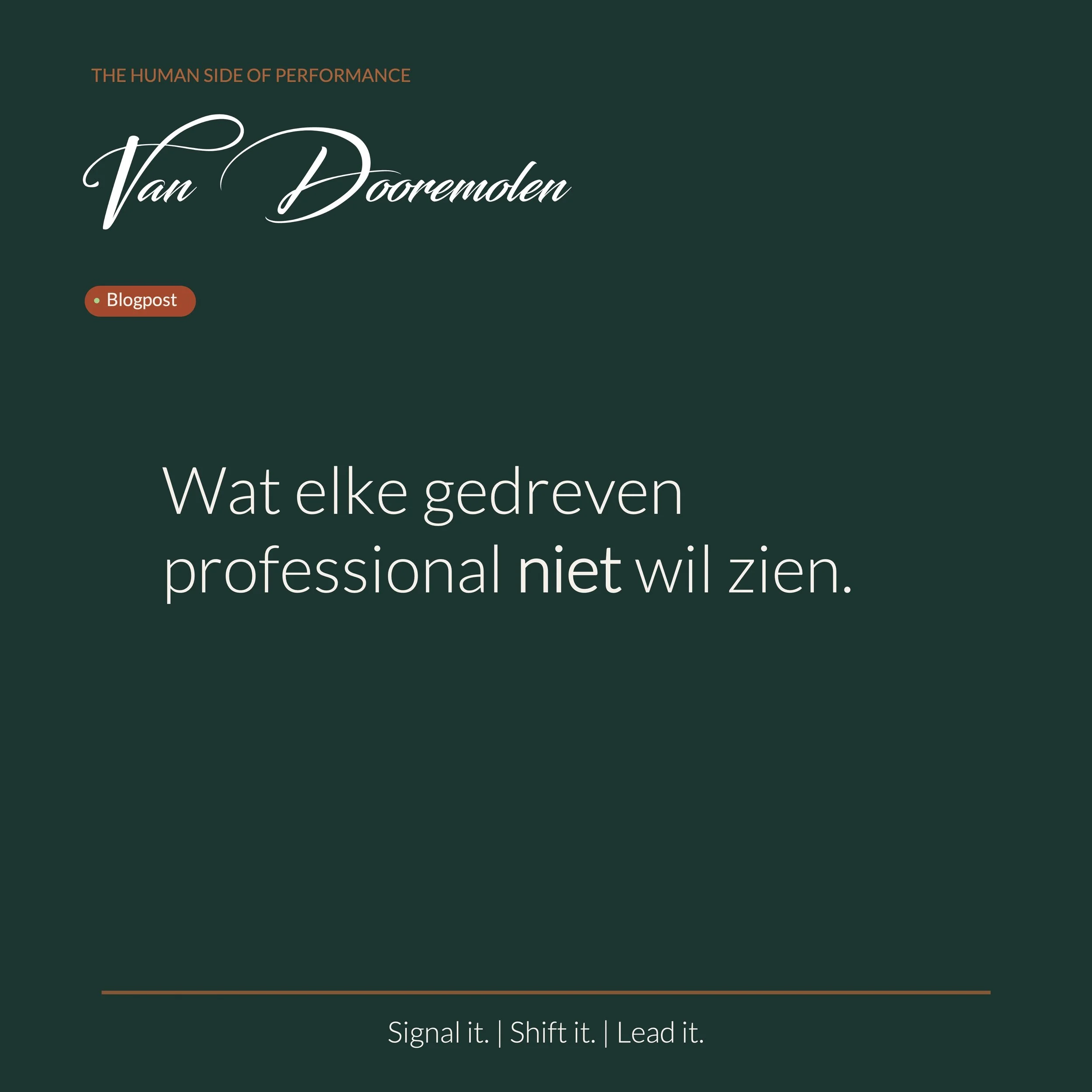 Wat elke gedreven professional niet wil zien.