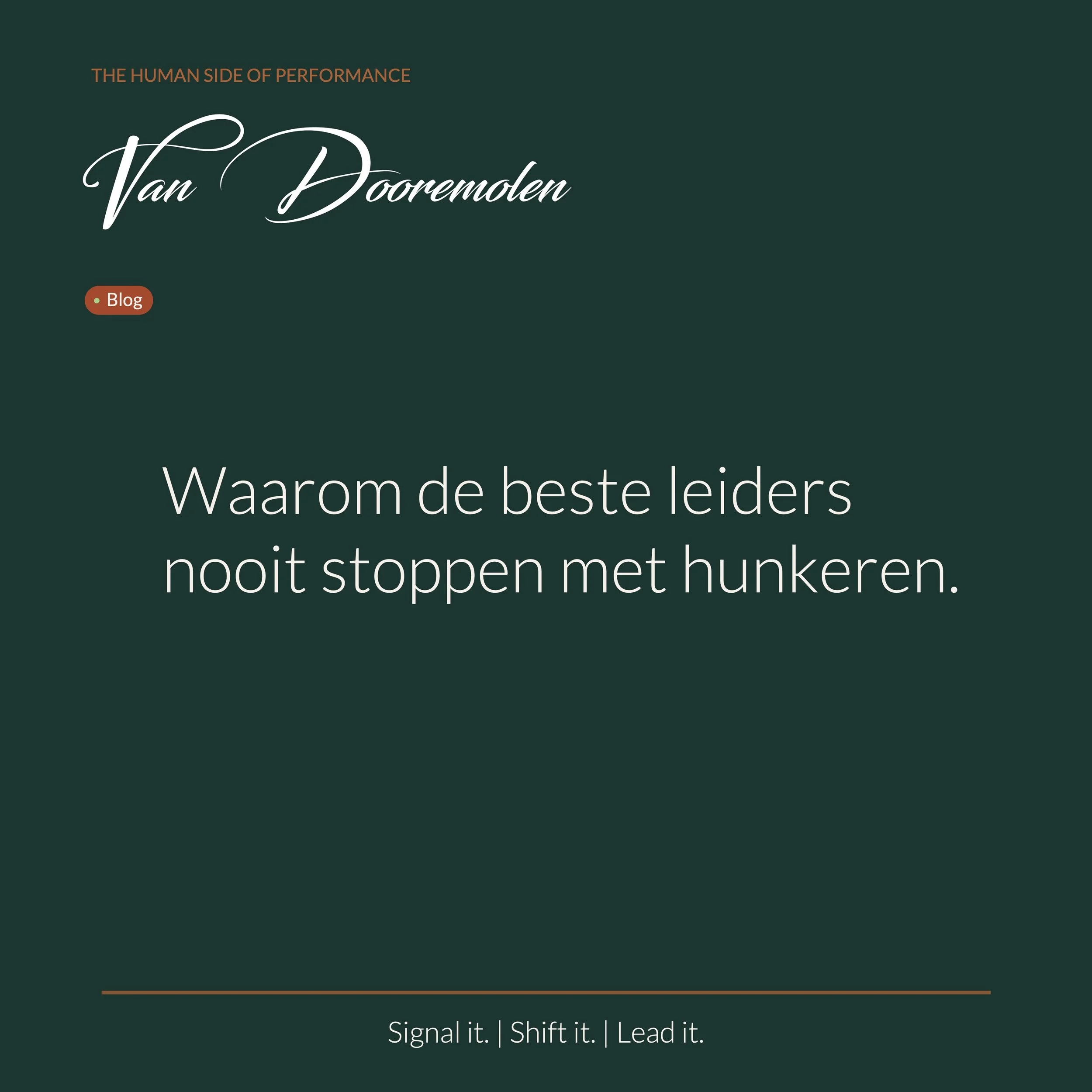 Waarom de beste leiders nooit stoppen met hunkeren