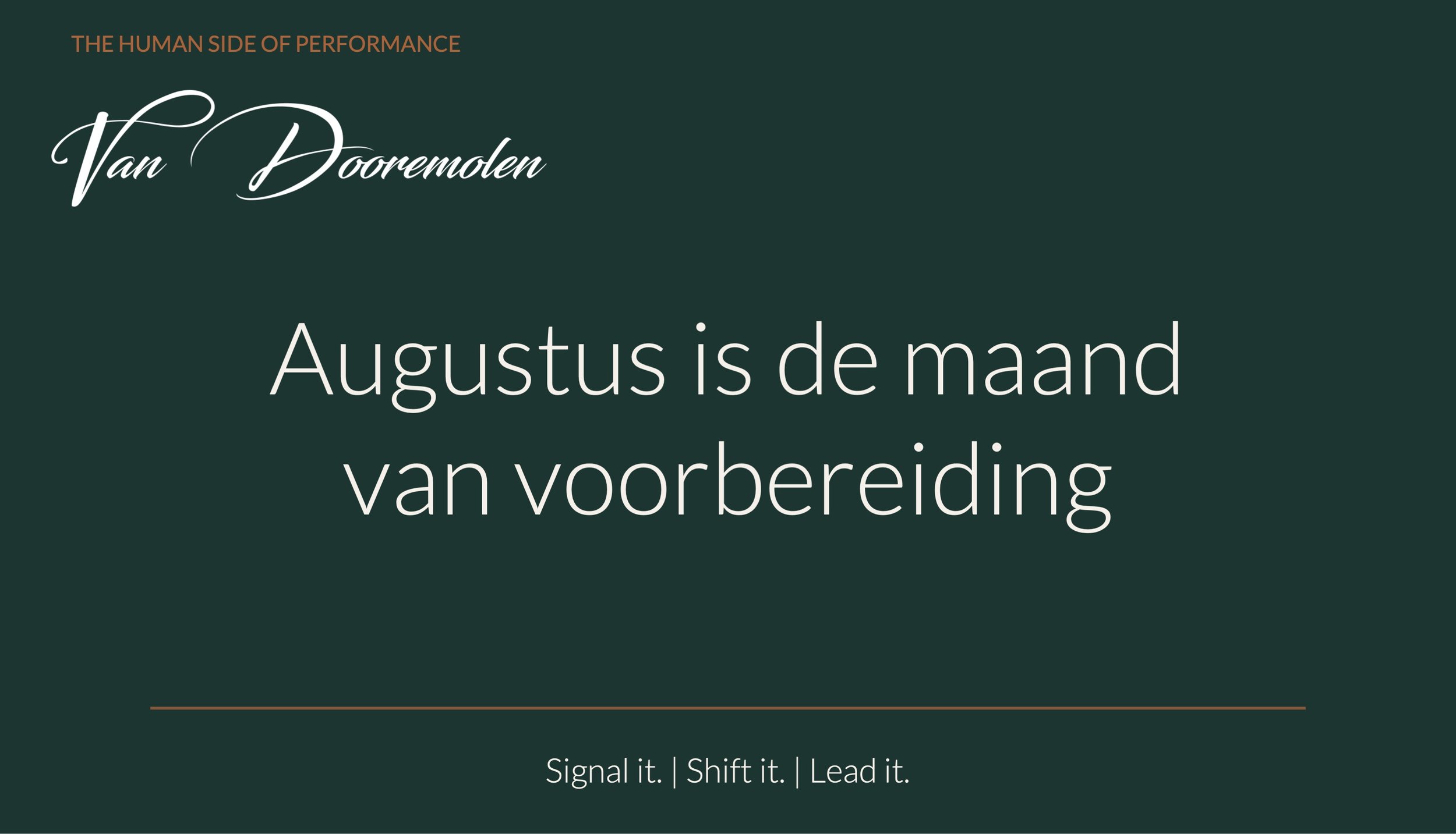 Augustus is de maand van voorbereiding