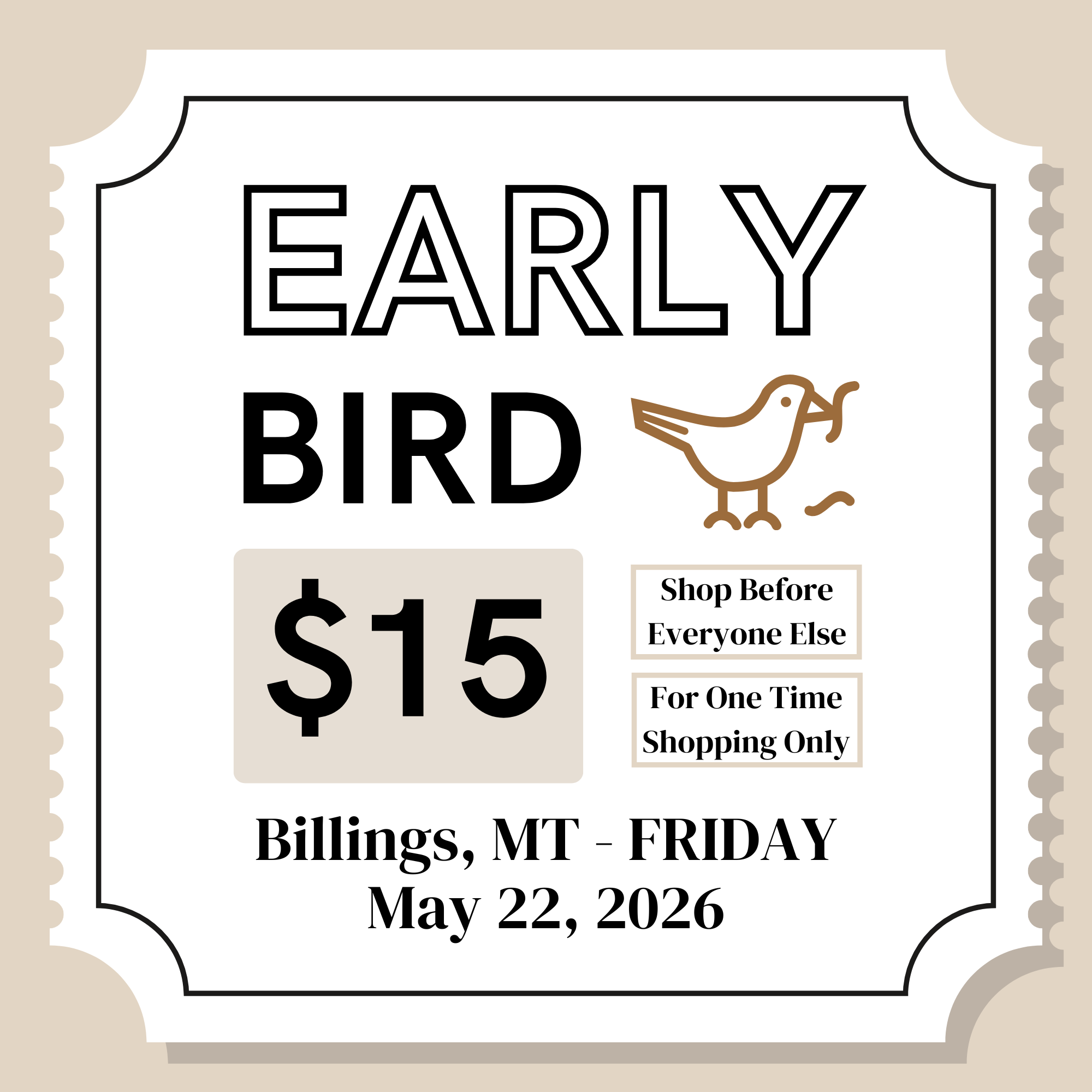 A vintage-style poster advertising early bird bird for $15. It has a cartoon bird illustration, bold black text, and a note to shop before everyone else for one-time shopping. The date is May 22, 2026, in Billings, Montana.