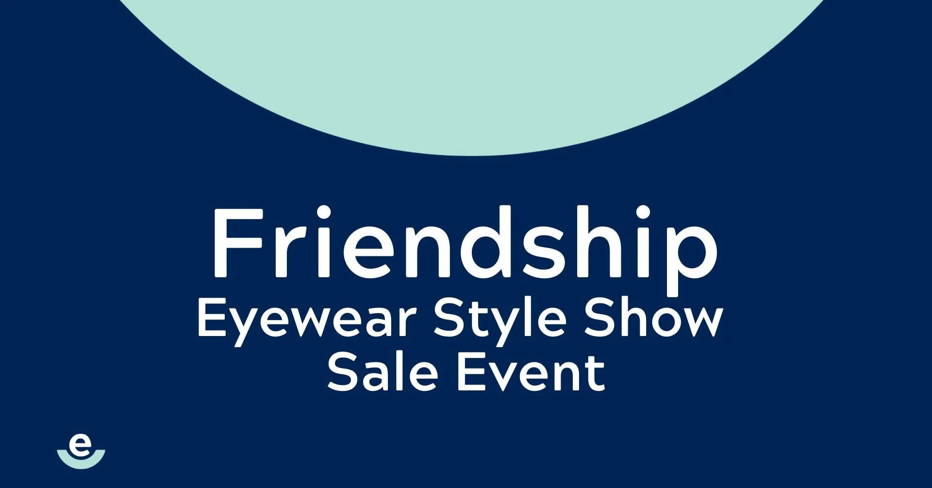 Friendship Eyewear Sale Event