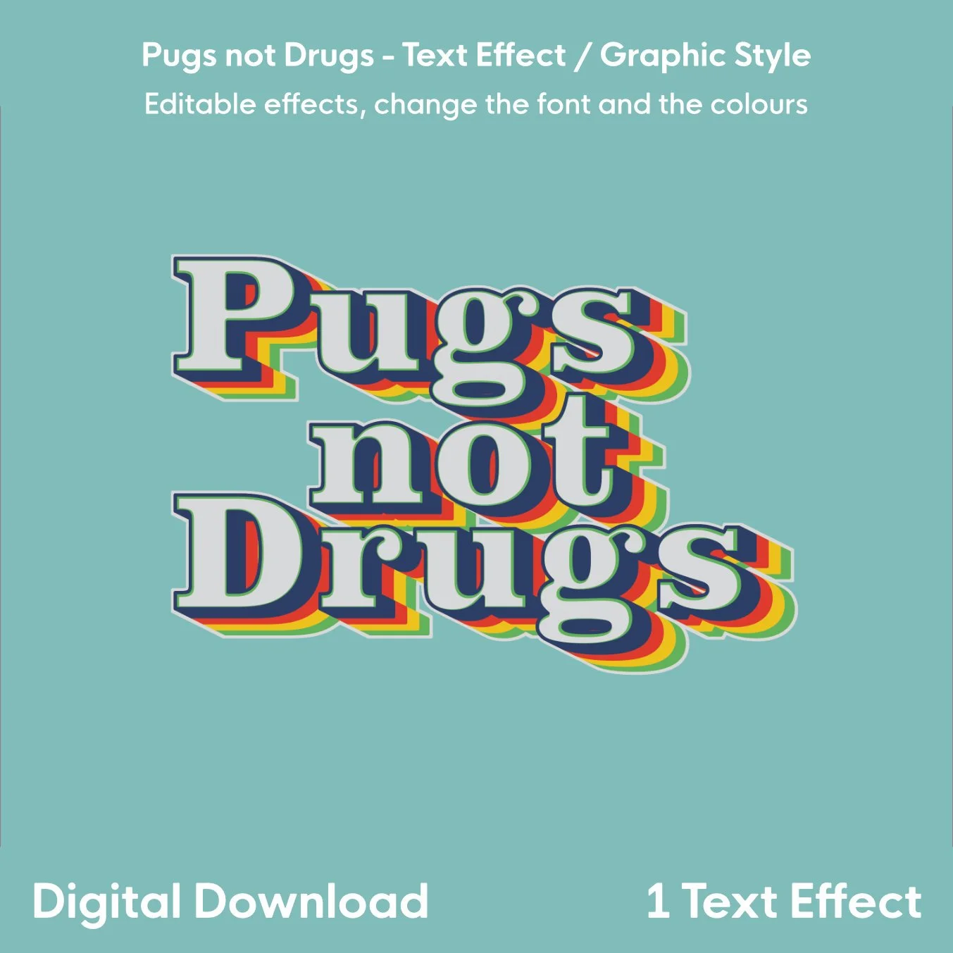 Pugs not Drugs - 1 Text Effect / Graphic Style