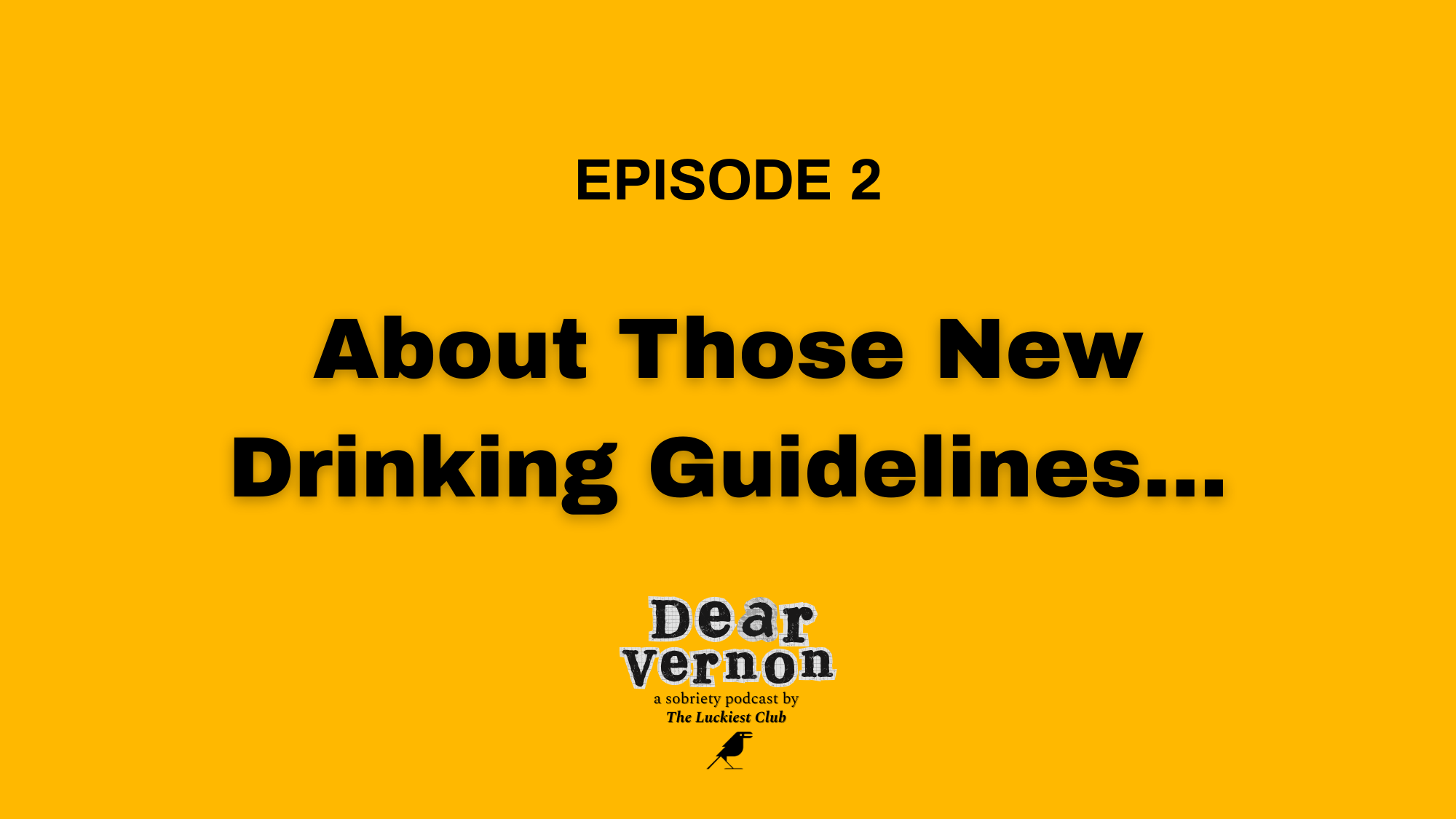 Episode 2: About Those New Drinking Guidelines…