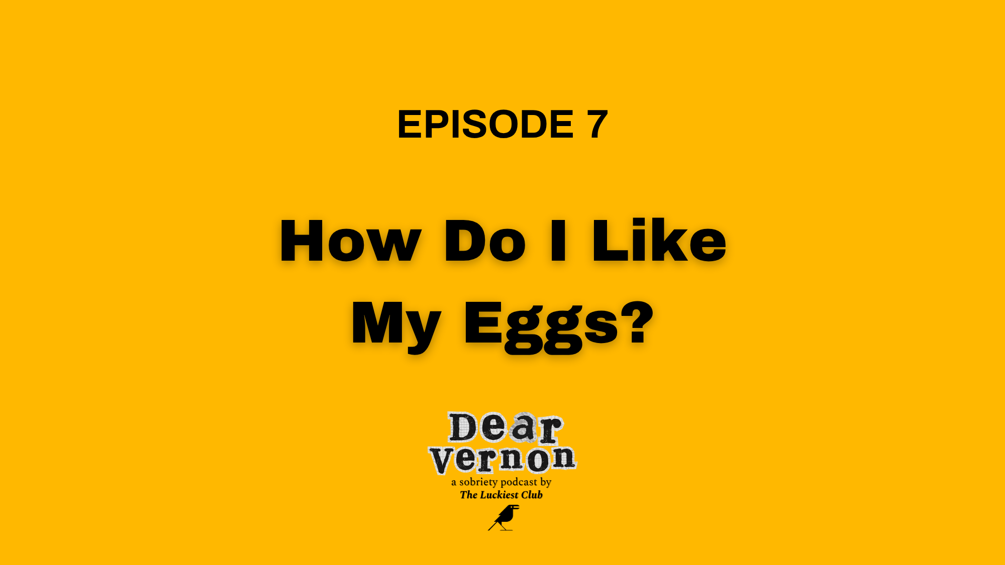 Episode 7: How Do I Like My Eggs?
