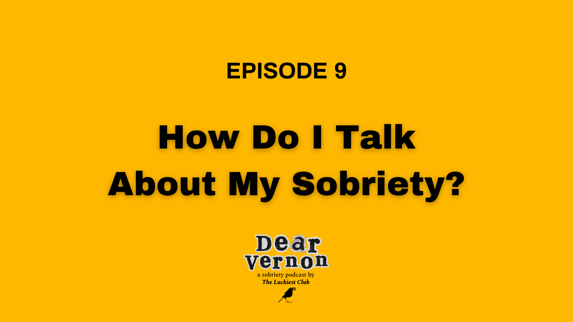 Episode 9: How Do I Talk About My Sobriety?