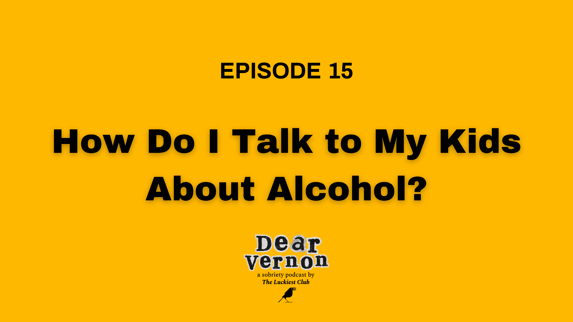 Episode 15: How Do I Talk to My Kids About Alcohol?
