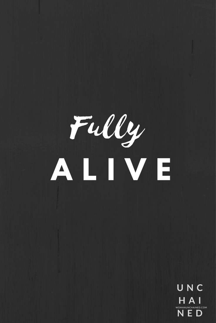 Pinterest+-+Unchained+by+Sara+Stansberry+Fully+Alive (1).png