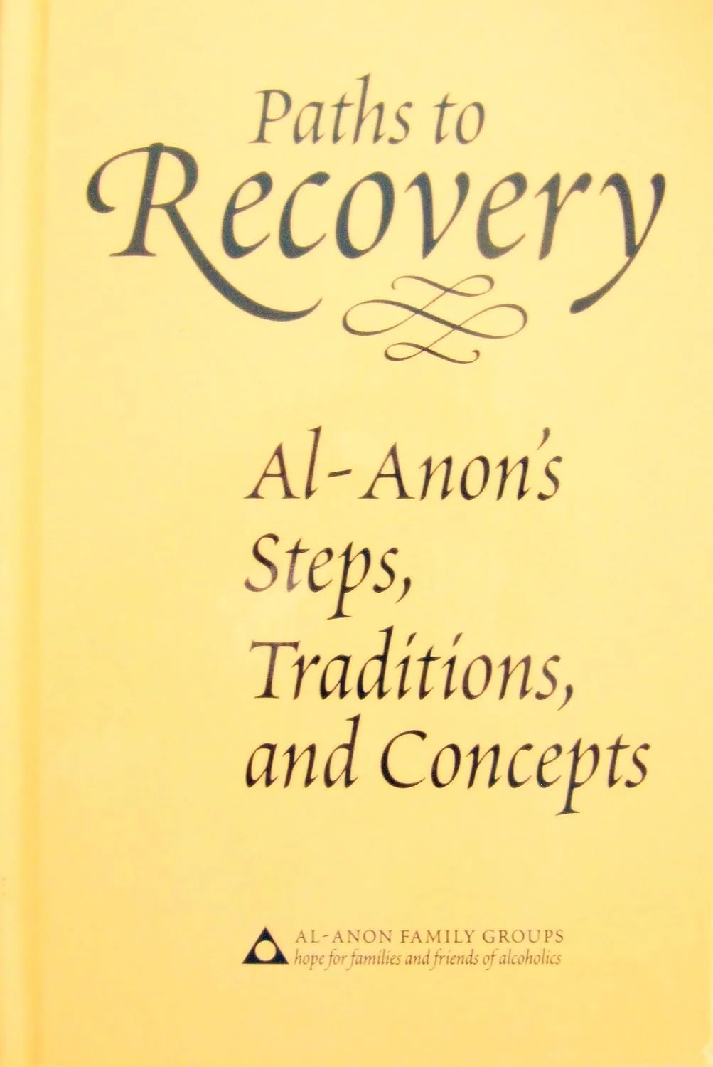 Cover of the book 'Paths to Recovery: Al-Anon's Steps, Traditions, and Concepts' by Al-Anon Family Groups.