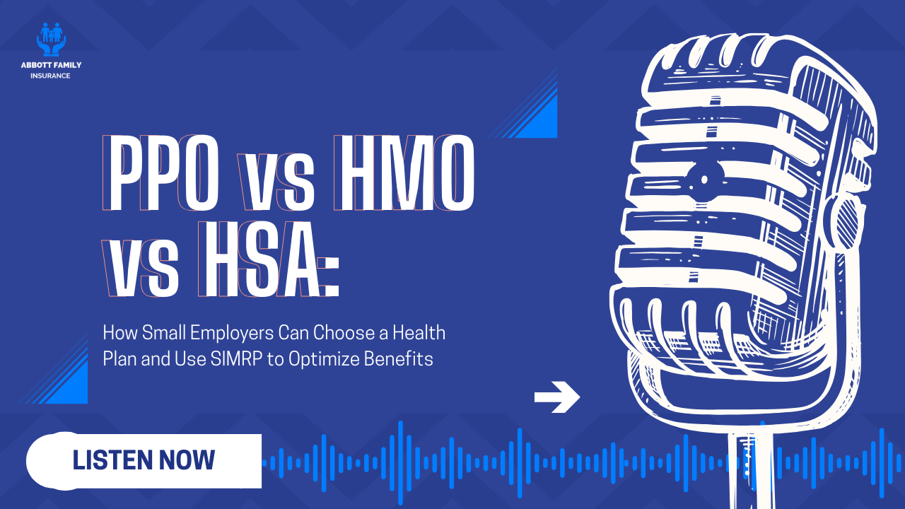 PPO vs HMO vs HSA: How Small Employers Can Choose a Health Plan and Use SIMRP to Optimize Benefits