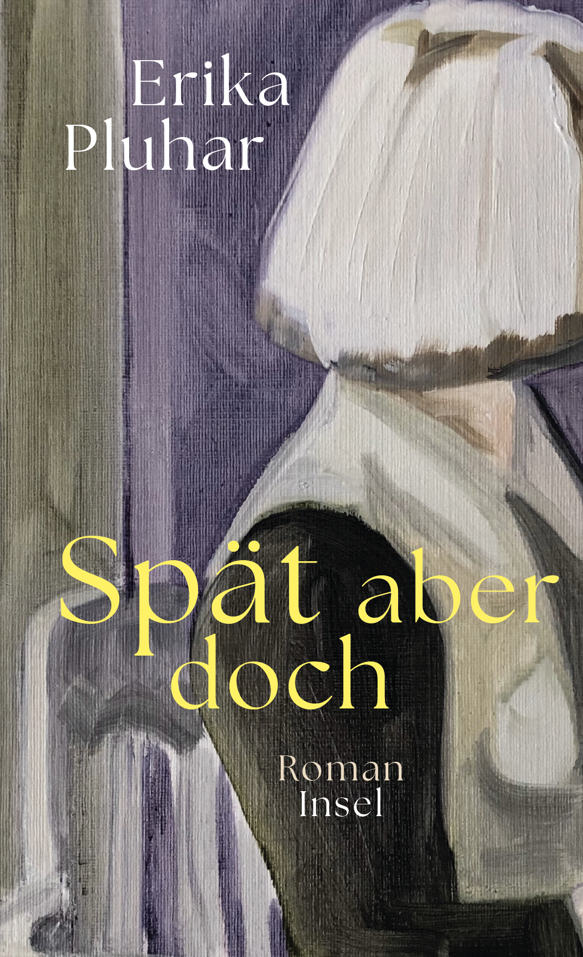 Erika Pluhar, Spät aber doch, Insel Verlag, For Rothfos & Gabler
