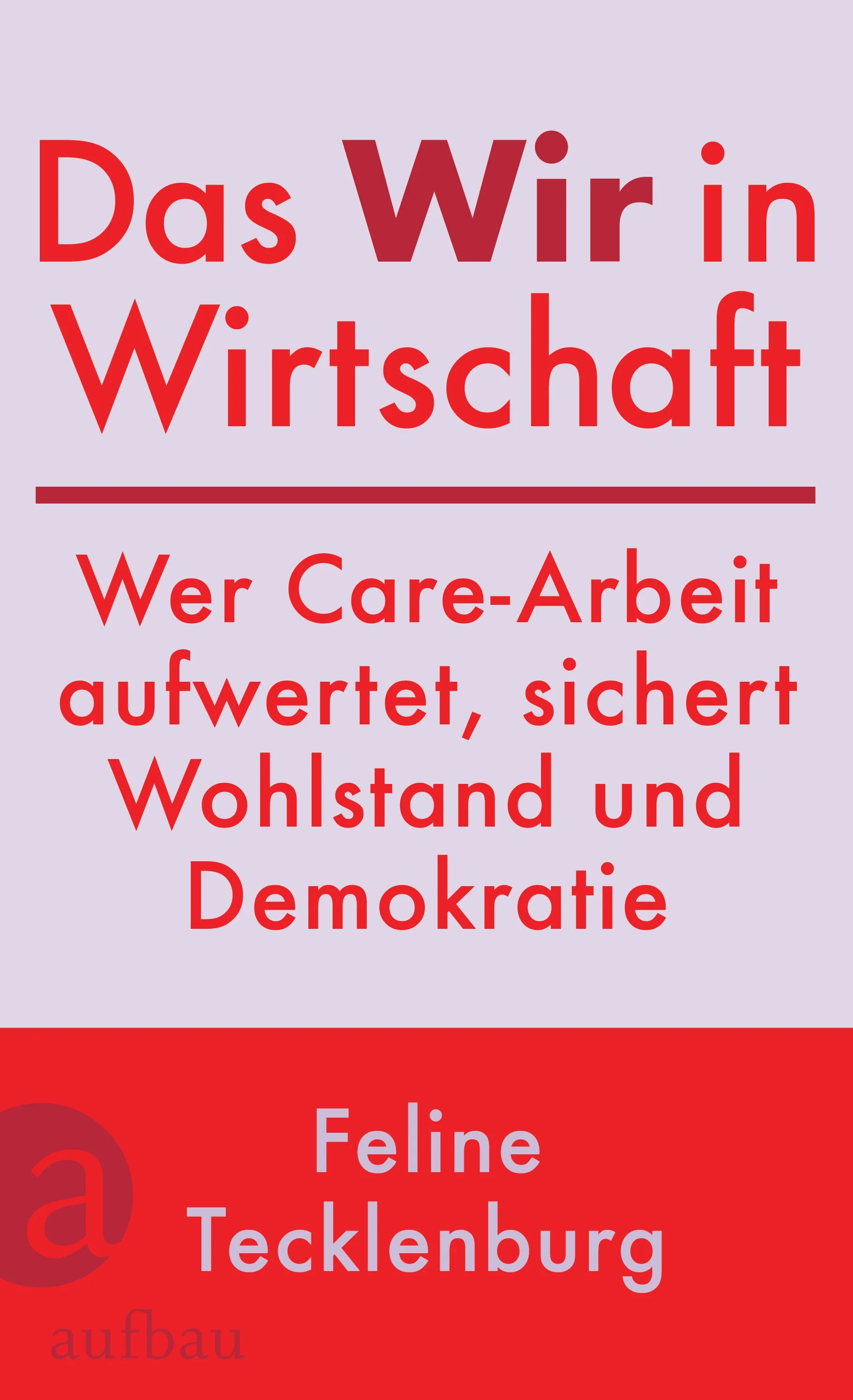 Cover design for Feline Tecklenburg, Das Wir in Wirtschaft, Aufbau Verlag, For Rothfos & Gabler