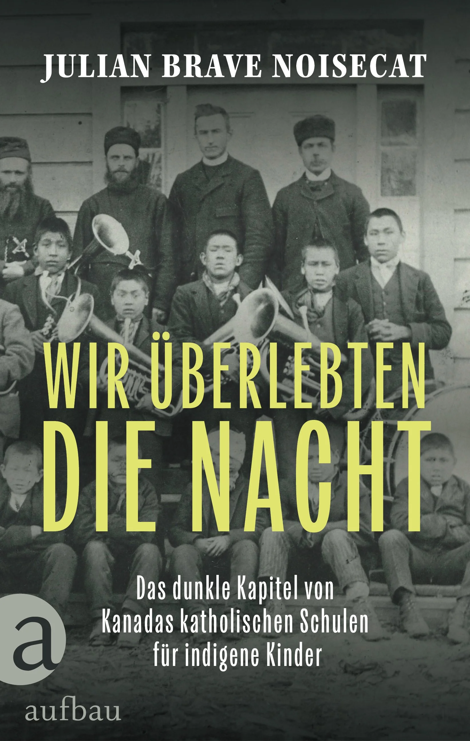 Cover design for Julian Brave Noisecat, Wir überlebten die Nacht, Aufbau Verlag, For Rothfos & Gabler