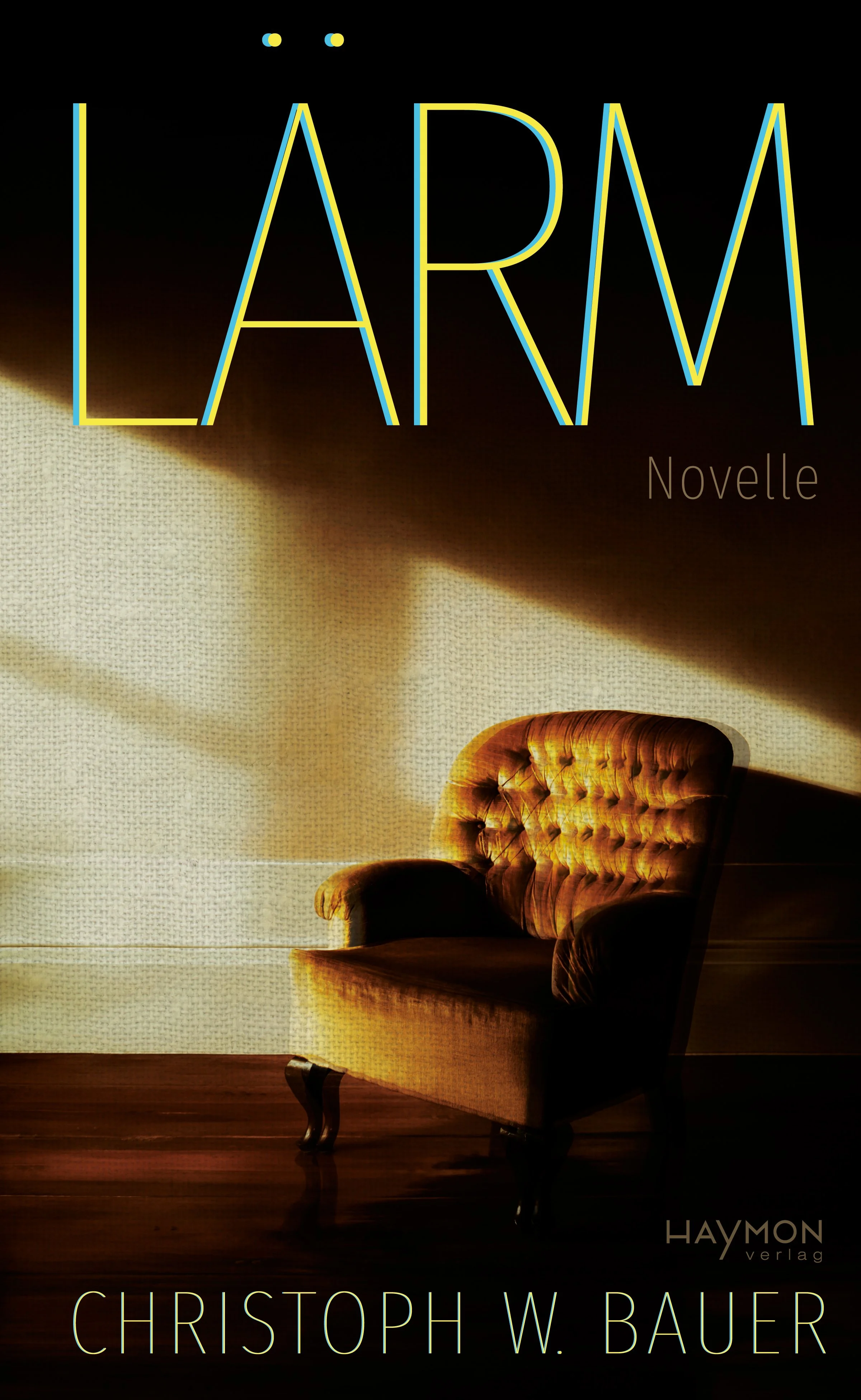 Cover design for Christoph W. Bauer, Lärm, Haymon Verlag