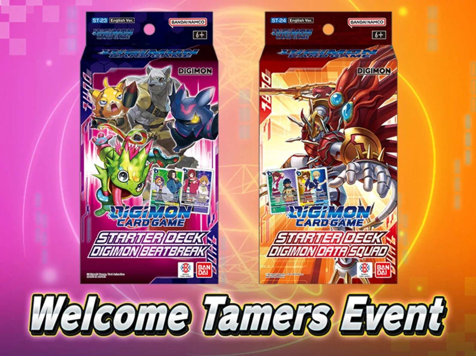 Celebrate the release of two new Digimon Starter Decks: DIGIMON BEATBREAK [ST-23] and DIGIMON DATA SQUAD [ST-24]

This Monday, we'll play a special limited Welcome Tamers Event where each player receives a starter deck to play and earn event promos a