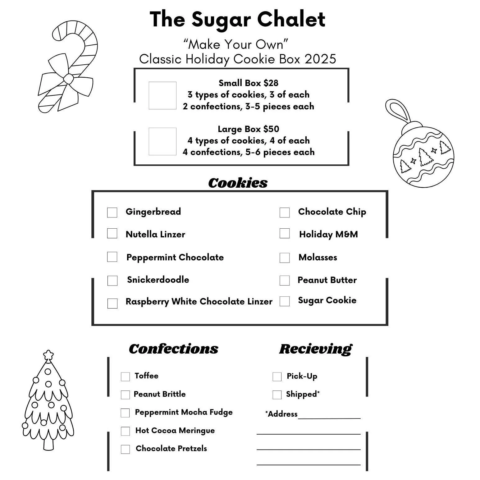 Nows the time for Holiday Cookies!! Order form is now live at www.thesugarchaletma.com and paper forms in the bakery. Create your own box of sweets for your loved ones (or yourself) this season. Boxes can be picked up in store of shipped in the mail 