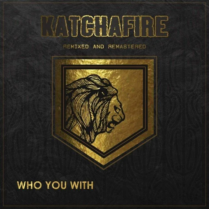 Katchafire Who You With (Revival 2.0) Single From Remixed And Remastered, Revival 2.0 Album - Out Now
