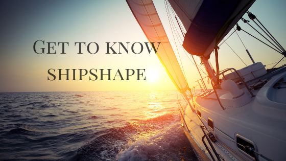 Get to Know ShipShape