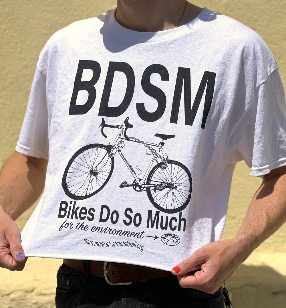Rettsmedicin Ren og skær middag BDSM - Bikes Do So Much (for the environment) T-Shirt — Streets For All