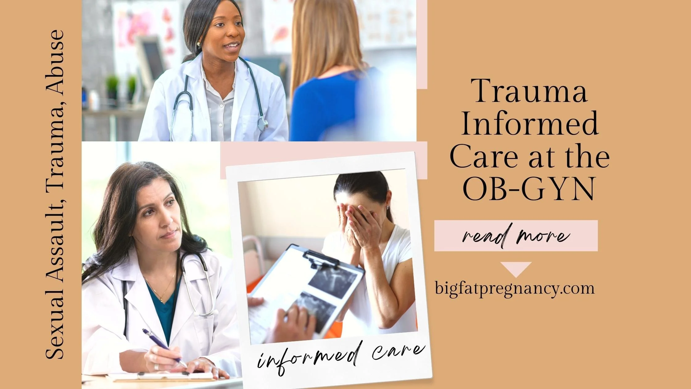 3 pictures, top is female doctor and patient, female doctor, female patient crying, the words "Trauma-Informed Care in the OB-GYN Office" and down the side the words "Sexual Assault, Trauma, Abuse"