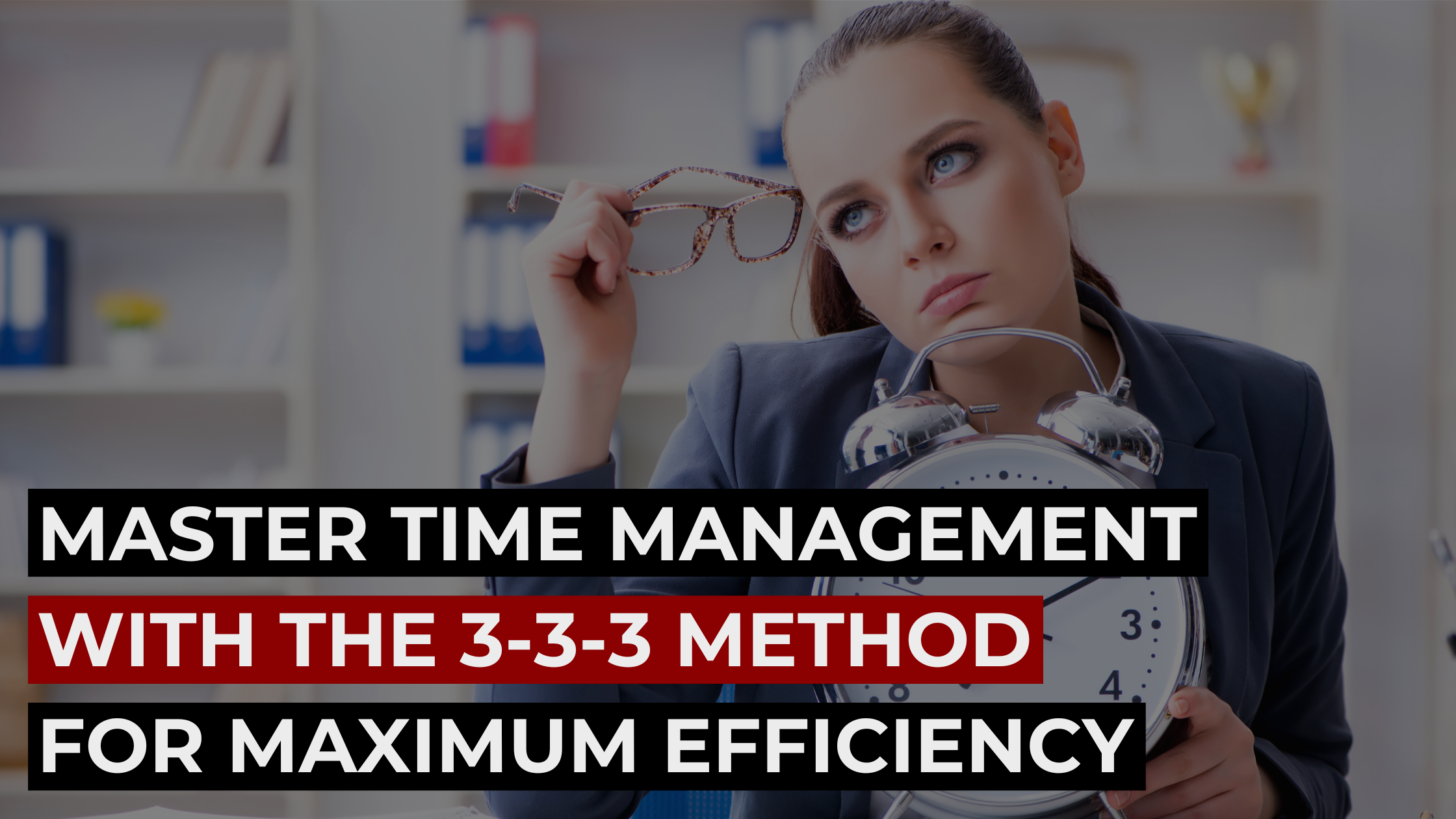 Woman holding alarm clock looks frustrated beside text about mastering time management with 3-3-3 method