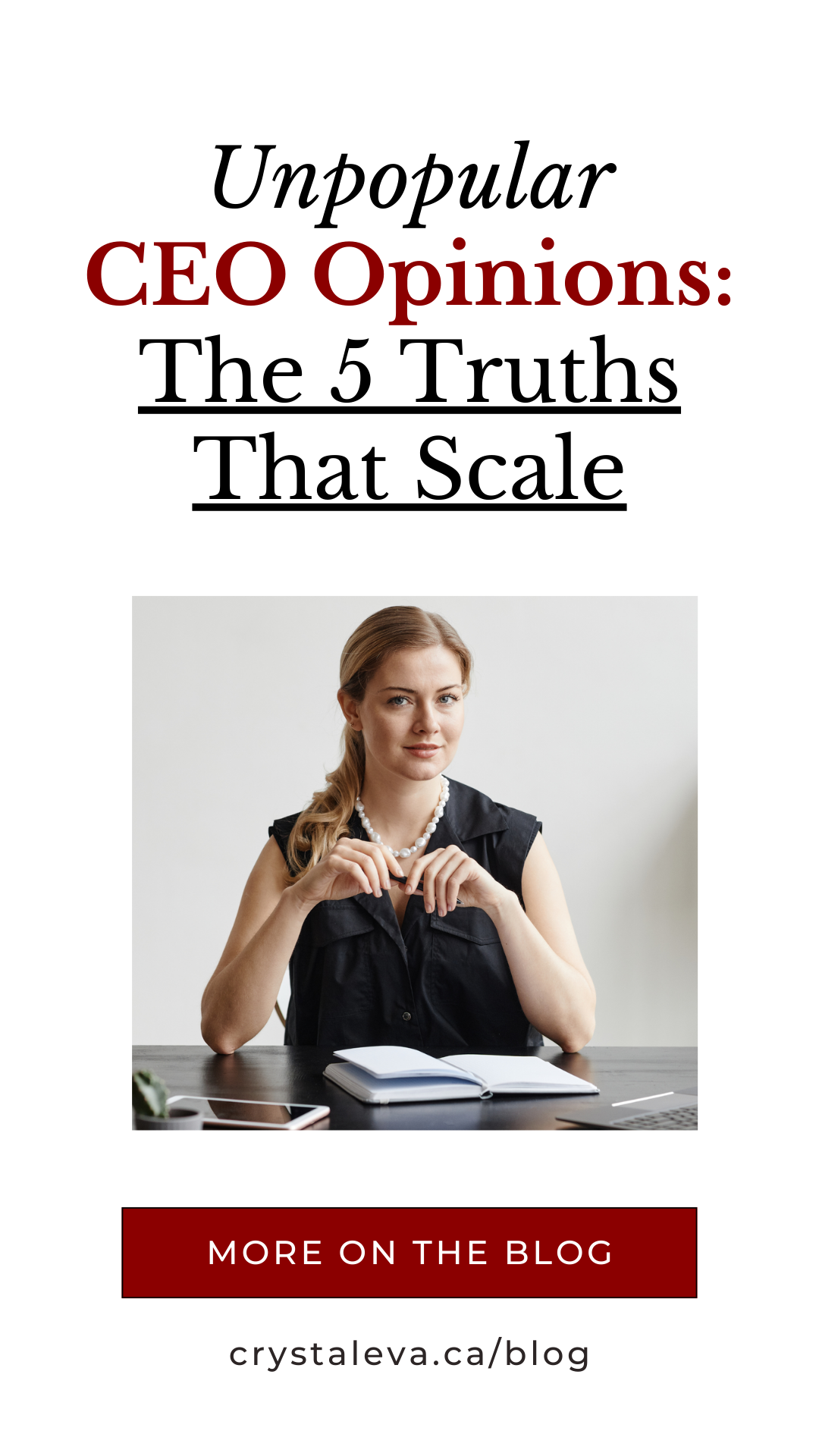 Female CEO at desk with blog headline “Unpopular CEO Opinions: The 5 Truths That Scale