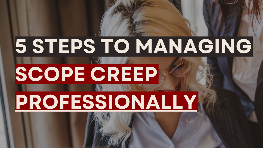 How To Manage Scope Creep With Clients - Professionally — Crystal Eva