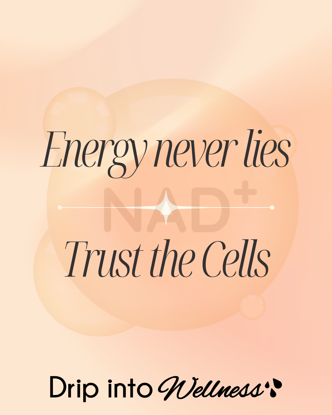 NAD+ Therapy:                              Wellness Starts in Your Cells