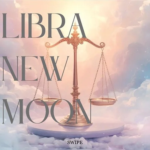 LIBRA NEW MOON
10.21.25
The purpose of relationships is to help us evolve as a person. One becomes the mirror for the other to see themselves through the eyes of another.
A new perspective is brought into the equation ~ a meeting of opposites as w