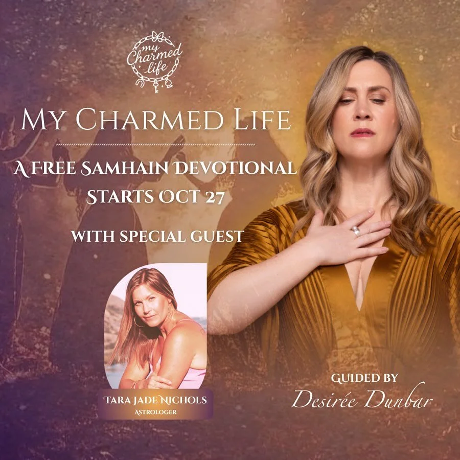 I’ll be joining Desirée Dunbar as a guest in My Charmed Life: A Samhain Devotional — 
a free 4-day online journey beginning 
October 27th-31st exploring the magic of change, renewal, and light in the darker months.
Let’s ent