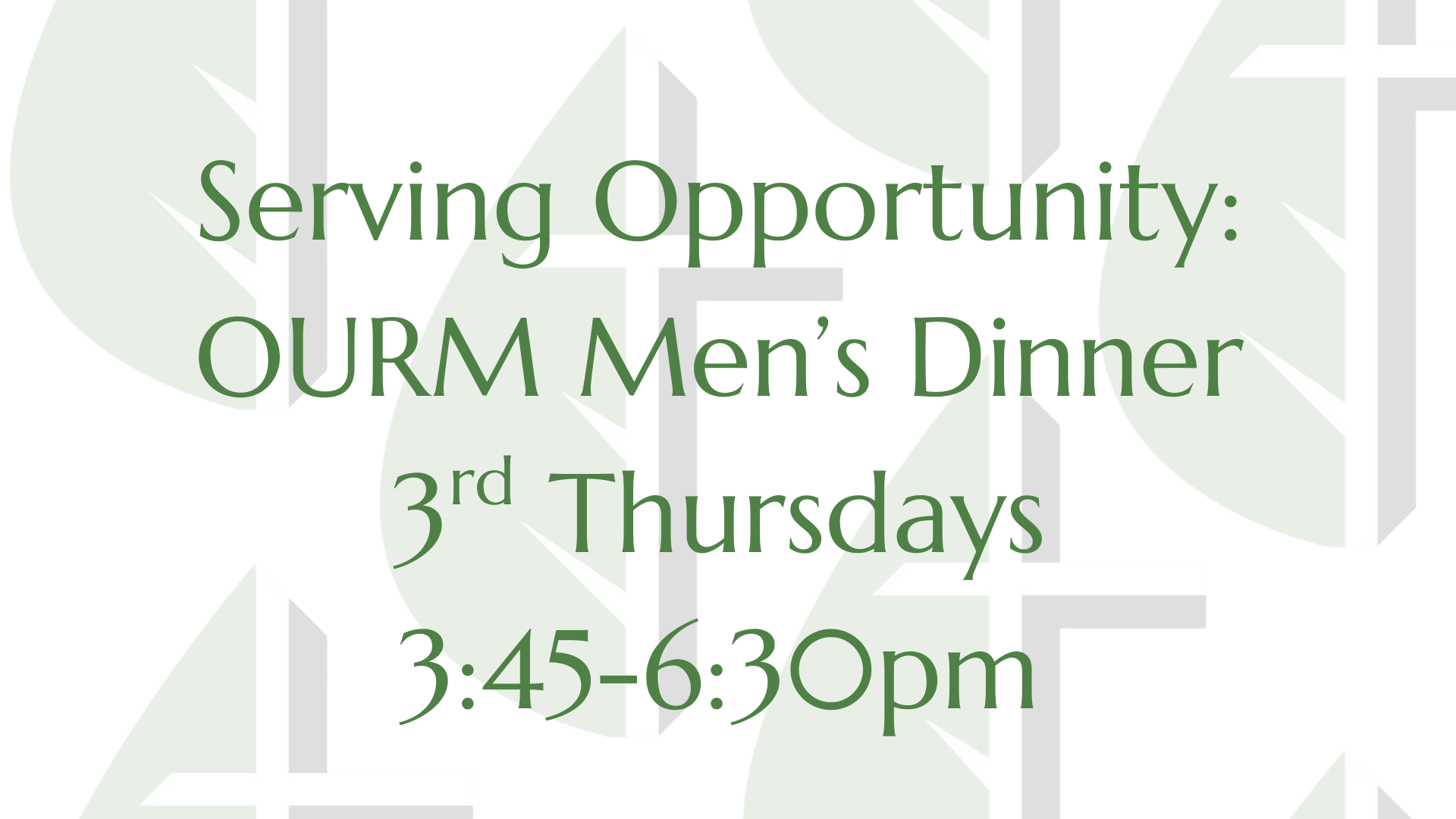 Serving Opportunity: OURM Mens Dinner