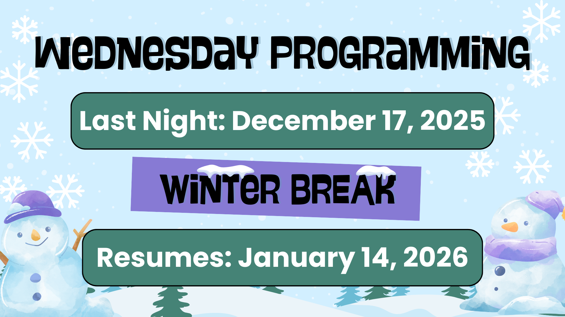 Winter Break - Wed Night Paused