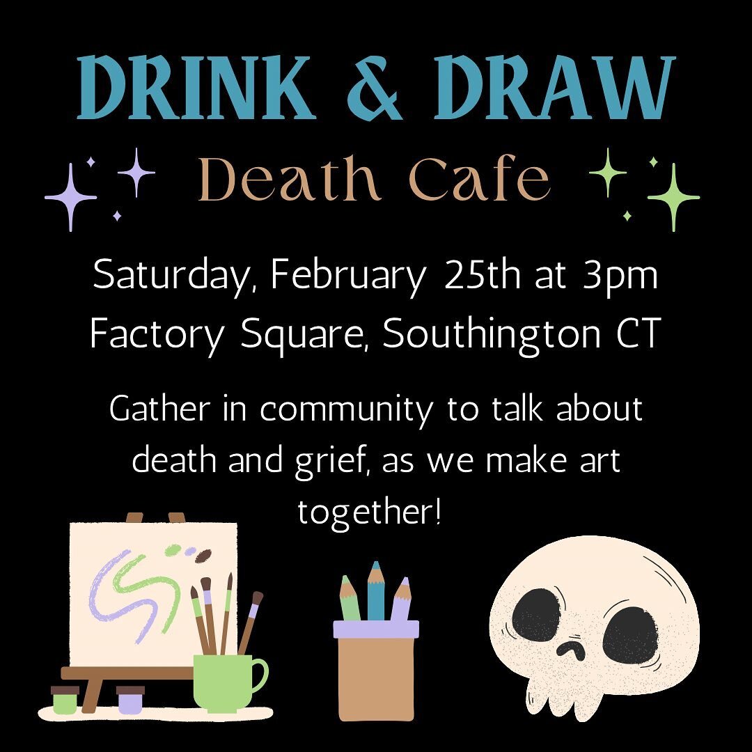 ☕️Drink &amp; Draw 🎨 Death Cafe ⚰️

Join me with @ctdeathcollective as we come together to discuss all things death and grief, while making art!  There will be limited art supplies provided so please feel free to bring your own. We will be talking a
